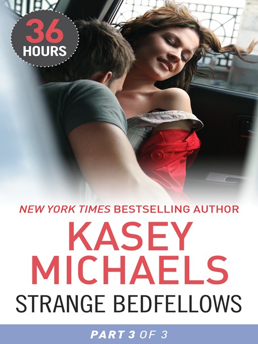 Title details for Strange Bedfellows Part 3 by Kasey Michaels - Available